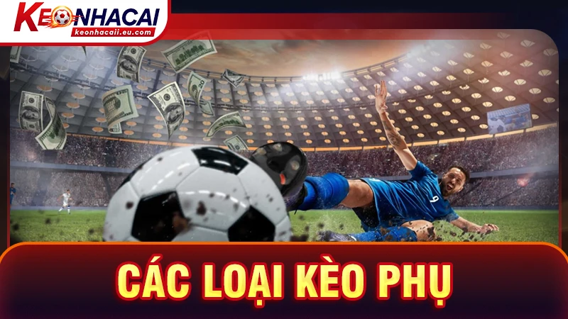 Các loại kèo phụ cũng được cung cấp đầy đủ tại kenshou.tv